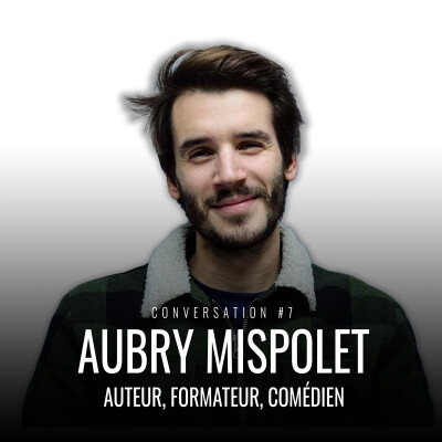 « Incarner sa mission de vie » – Aubry Mispolet, auteur, formateur et comédien cover