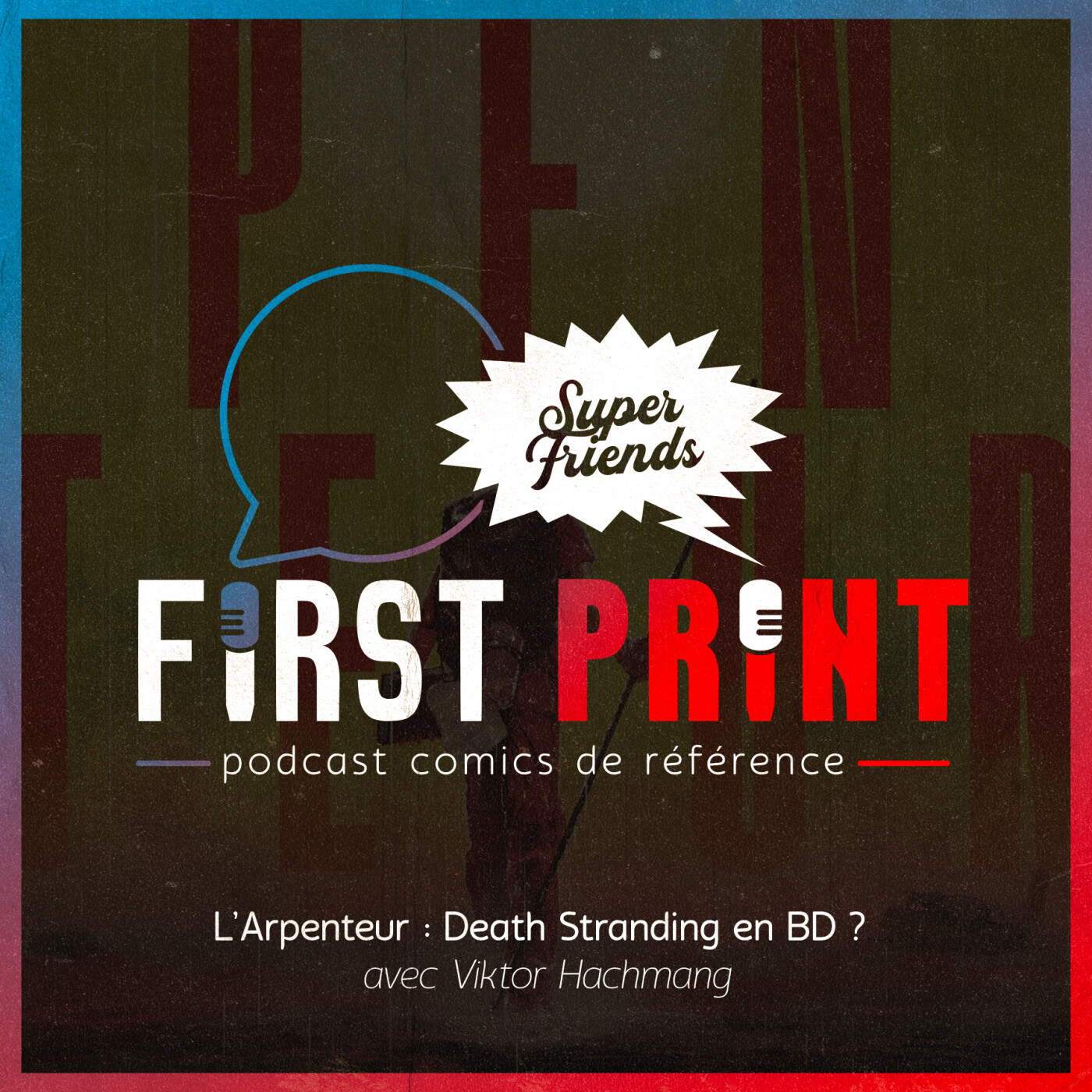 First Print - Votre podcast comics (& BD) préféré !