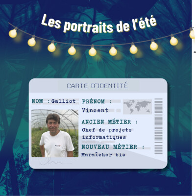 Les portraits de l'été : Vincent Galliot, maraîcher bio cover