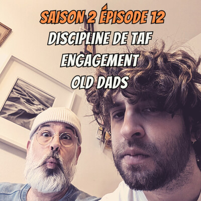S02E12 - Discipline de taf, Engagement, Old dads cover