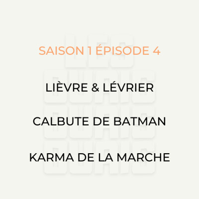 S01E04 - Lièvre et lévrier, Calbute de Batman, Karma de la marche cover
