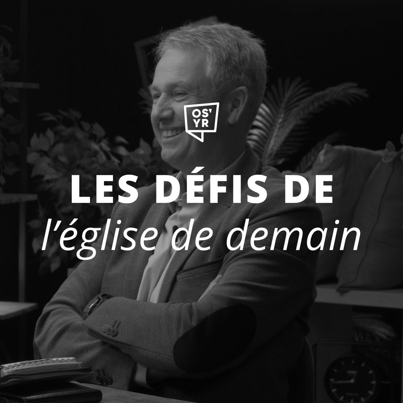 S6#22 - Les défis de l’Eglise de demain - ON S'Y RETROUVE