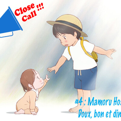 Close-Call #4 Mamoru Hosoda : Doux, Bon et Dingue ! cover