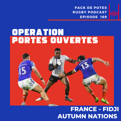 Ep. 169:  Opération Portes Ouvertes - France vs Fidji / Autumn Nations 2025 cover