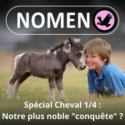 SPÉCIAL Cheval 1/4 : La noble "conquête" de l'humain ? cover