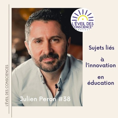#38 Acteur du changement: vers une approche des pédagogies nouvelles avec Julien Peron cover
