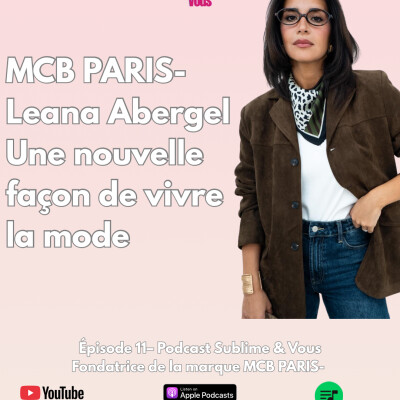 #11-  Mode, confiance en soi et entrepreneuriat : Leana Abergel (MCB Paris) cover