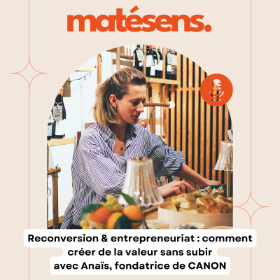 Reconversion et entrepreneuriat : comment créer de la valeur sans subir - avec Anaïs, fondatrice de CANON cover