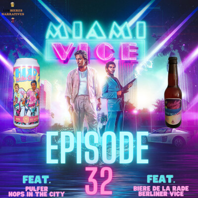 Episode 32 - Miami Vice - Berliner Vice (la Rade) - Hops in the city (Pulfer) cover