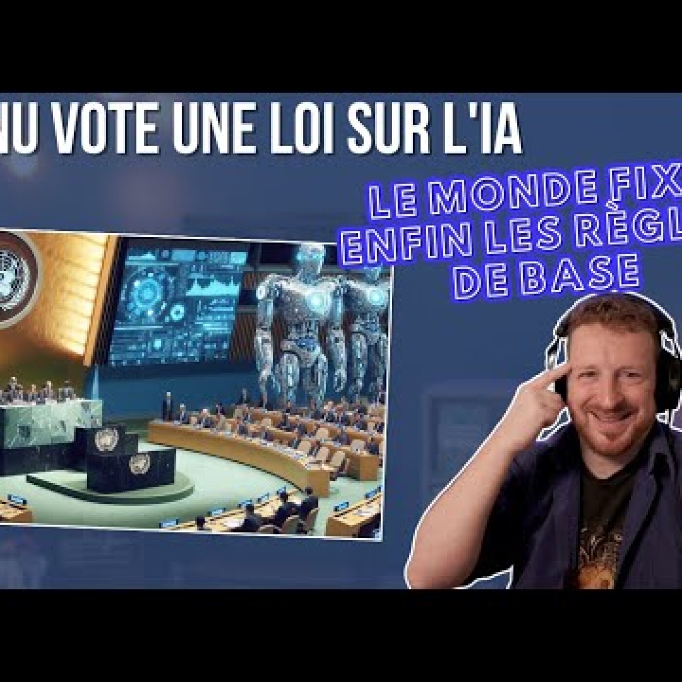 L'ONU vote une loi sur l'IA : Le Monde fixe enfin les règles de base episode artwork