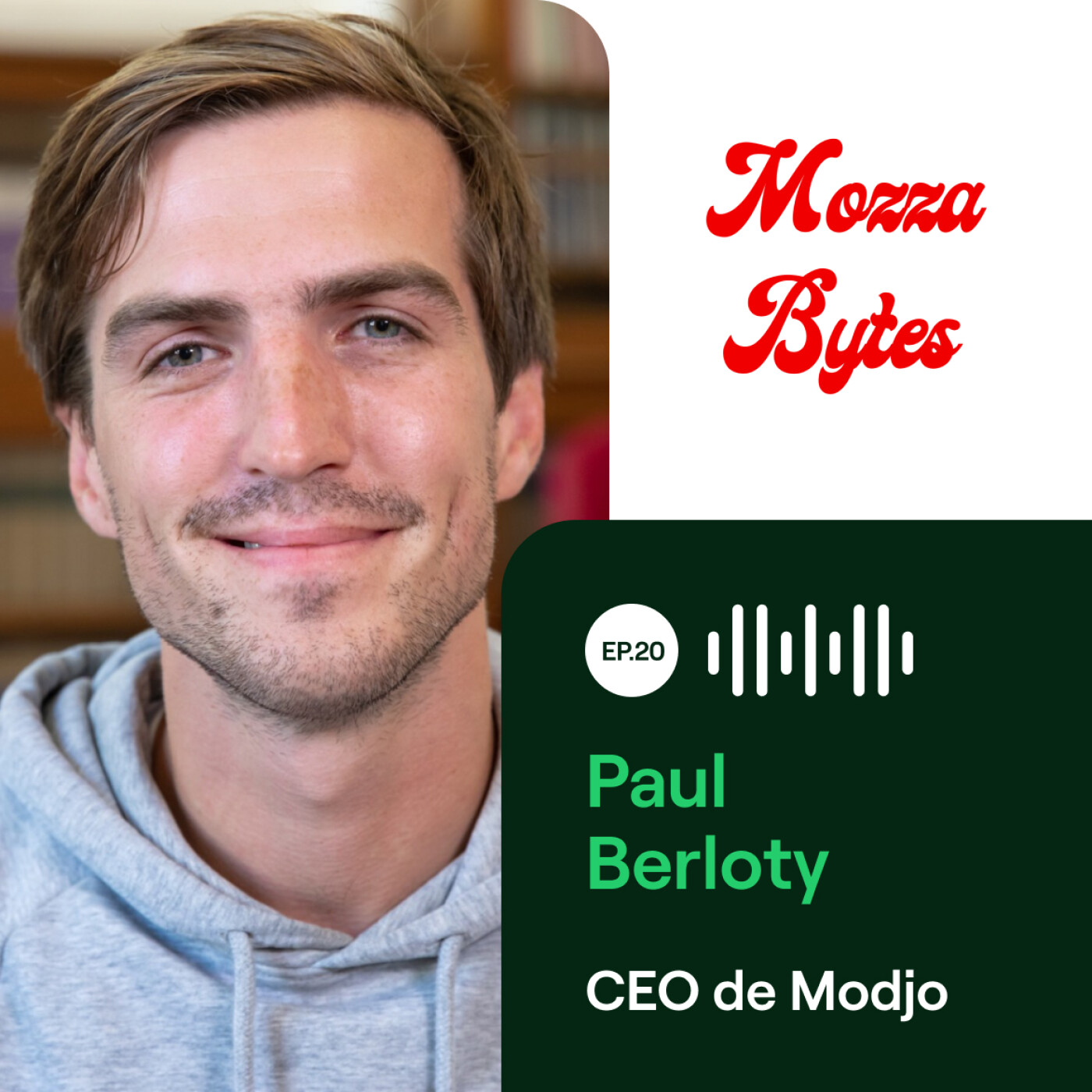 EP20 – Paul Berloty, CEO de Modjo