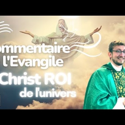 Le Christ ROI • Commentaire de l'Évangile | Homélie – Dimanche 20 novembre cover