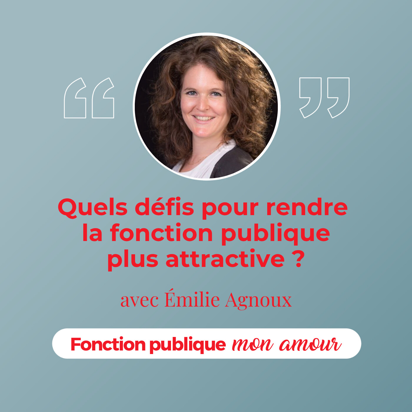 [Rediff] Quels défis pour rendre la fonction publique plus attractive ? avec Emilie Agnoux