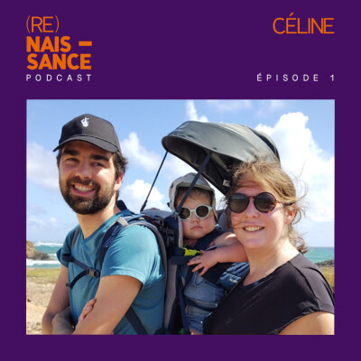 ÉPISODE 1 - CÉLINE - AMÉLIORER NOTRE ENTRÉE DANS LA PARENTALITÉ cover