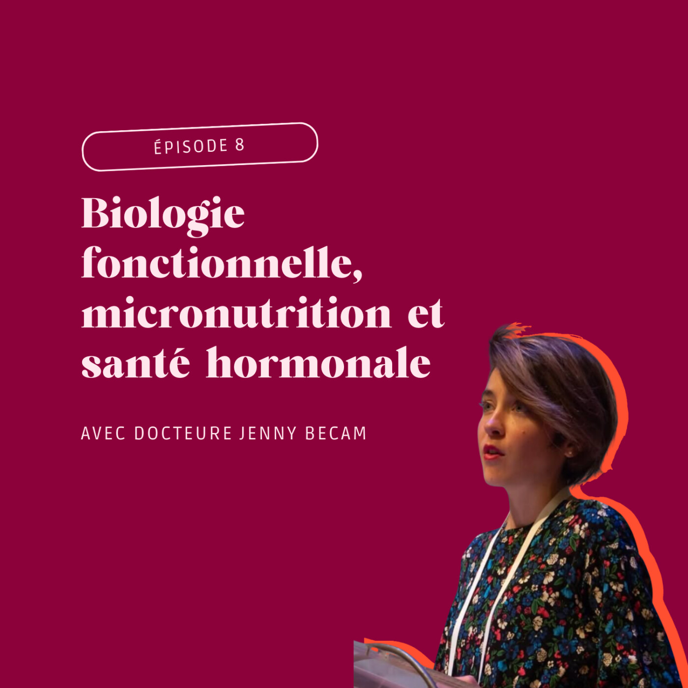 Épisode 8 : Biologie fonctionnelle, micronutrition et santé hormonale Épisode 8 : Biologie fonctionnelle, micronutrition et santé hormonale