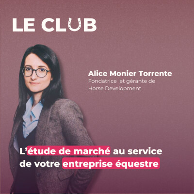 Ep. 28 – L’étude de marché au service de votre entreprise – Avec Alice Monier Torrente (Horse Development) cover