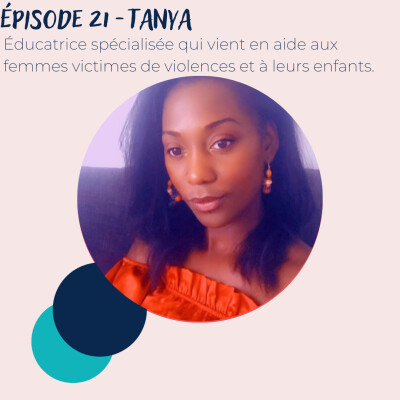 Épisode 21 - Tanya, éducatrice spécialisée qui vient en aide aux femmes victimes de violences cover