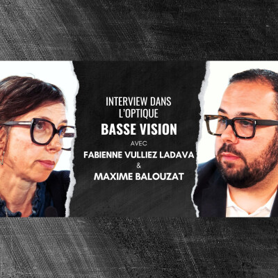 Épisode 57 - Basse vision : une vocation, un engagement, une mission cover