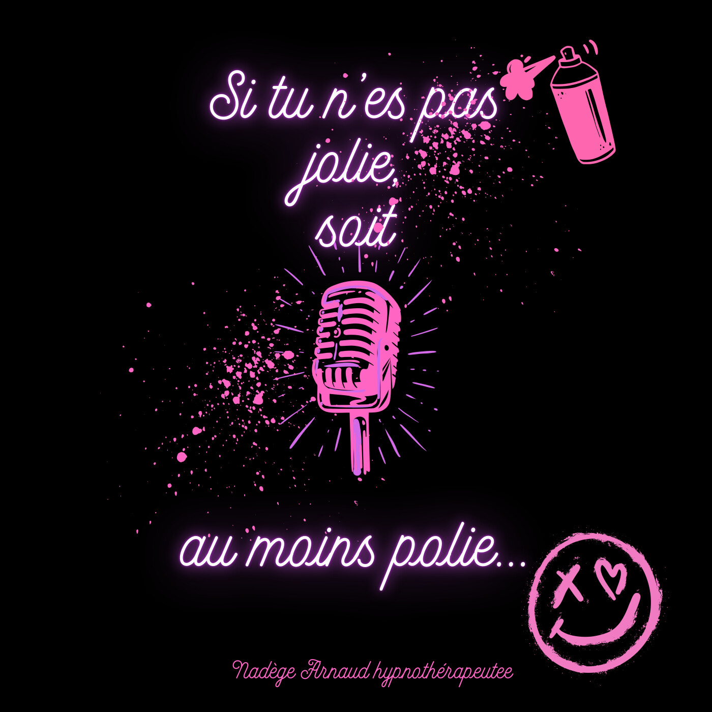 Si tu n\'es pas jolie, soit au moins polie...