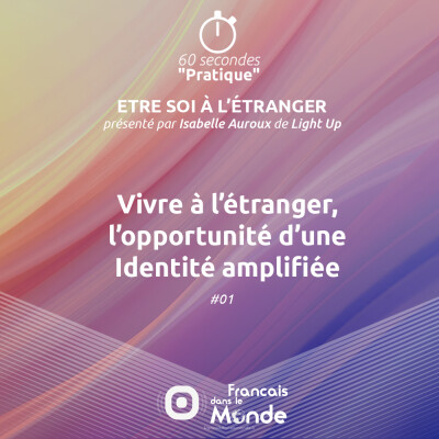 Vivre à l'étranger : l'opportunité d'une identité amplifiée (#01) cover