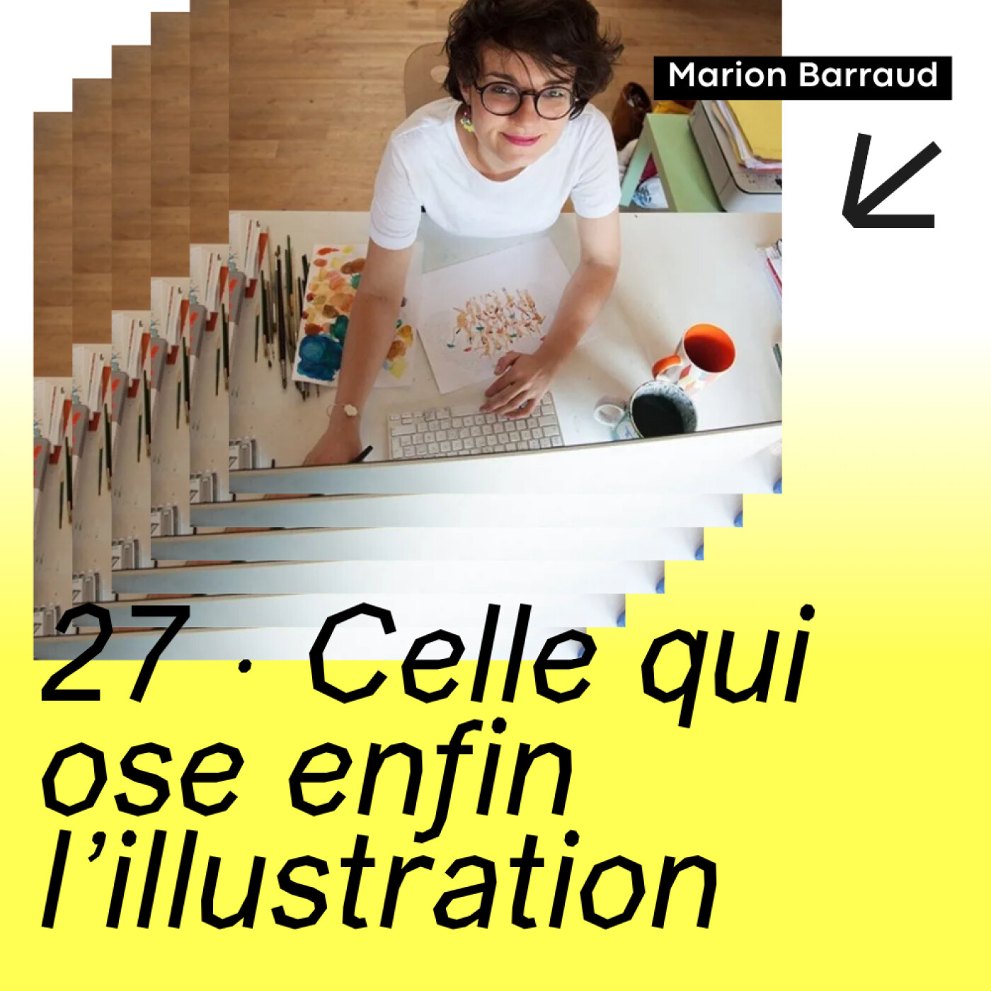 27 · Celle qui ose enfin l’illustration · avec Marion Barraud episode artwork