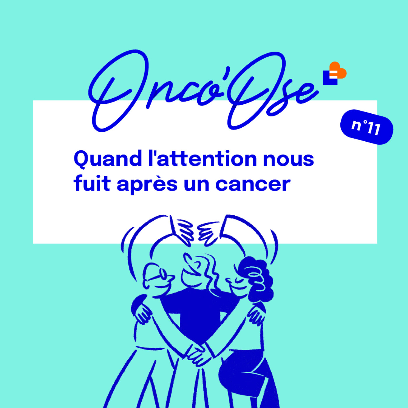 EP#11 - Quand l'attention nous fuit après un cancer episode artwork