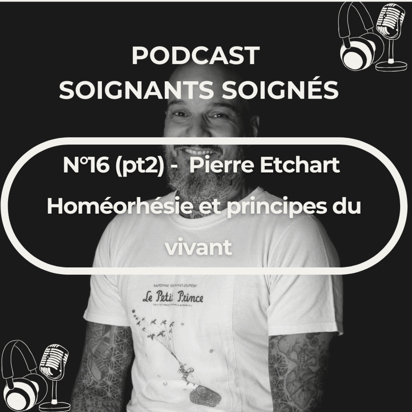 N°16 - (Pt 2) Pierre Etchart : Homéorhésie et principes du vivant, réactualisons nos connaissances.