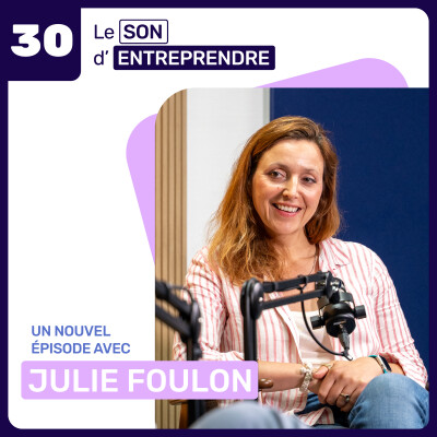 Le Son d’Entreprendre – Episode 30 – Rencontre avec Julie Foulon, autoentrepreneuse et fondatrice de Girleek. cover