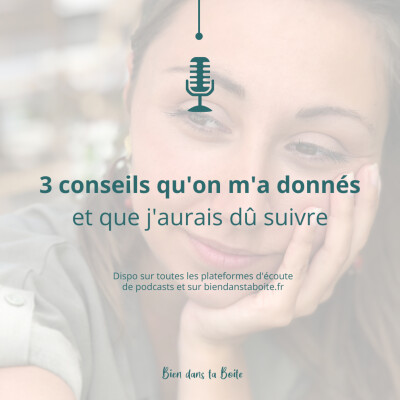 3 conseils qu'on m'a donnés et que j'aurais dû suivre cover