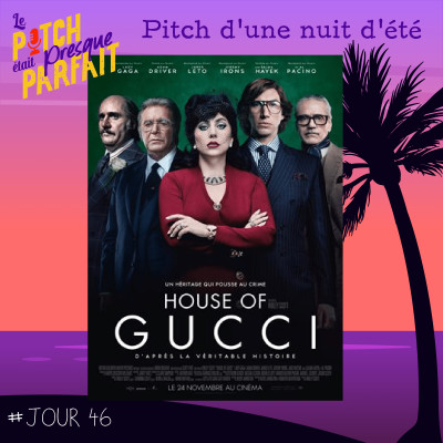 46 - PITCH D'UNE NUIT D'ÉTÉ - HOUSE OF GUCCI cover