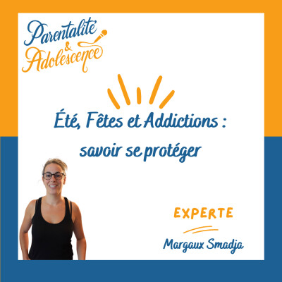 226. Été, Fêtes et Addictions : savoir se protéger cover