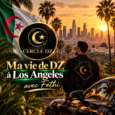 Ma Vie de DZ à Los Angeles - Fethi Brahimi par Cercle-dz cover