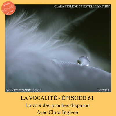 ÉPISODE 61 • La voix des proches disparus • Clara Inglese cover