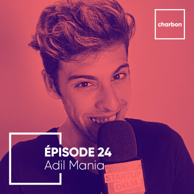 #24 - Adil Mania : Comment aider les jeunes à entreprendre ? cover
