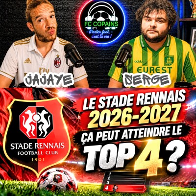 Débat Focus Ligue 1 saison 2026-2027 - Le Stade Rennais ça peut finir Top 4 ? cover