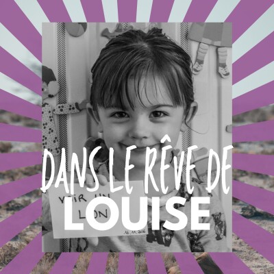Rêve de Louise, reprendre des nouvelles d'un rêve d'enfant cover