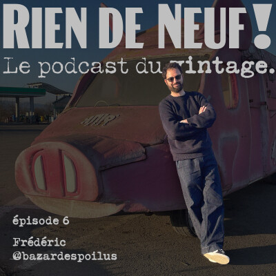 Episode 06 : Frédéric aka @bazardespoilus cover