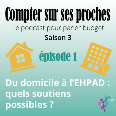 1-S3 / Du domicile à l'EHPAD : quels soutiens possibles ? cover