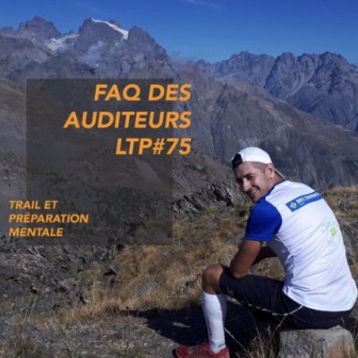 LTP#75 FAQ DES AUDITEURS - TRAIL ET PREPARATION MENTALE cover