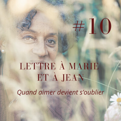 Lettre à Marie et à Jean : quand aimer devient s'oublier cover