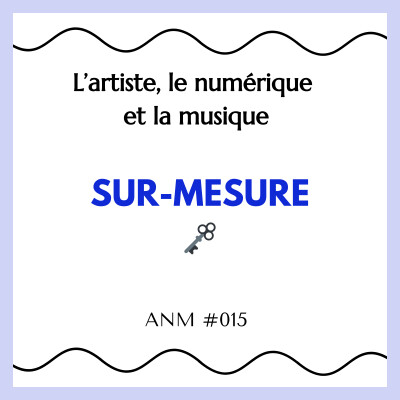 ANM #015 - Sur-mesure 🗝️ cover