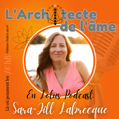 En route vers la perfection … ou peut-être pas! | Lotus podcast avec Sara Jill Labrecque 🧡E102 cover