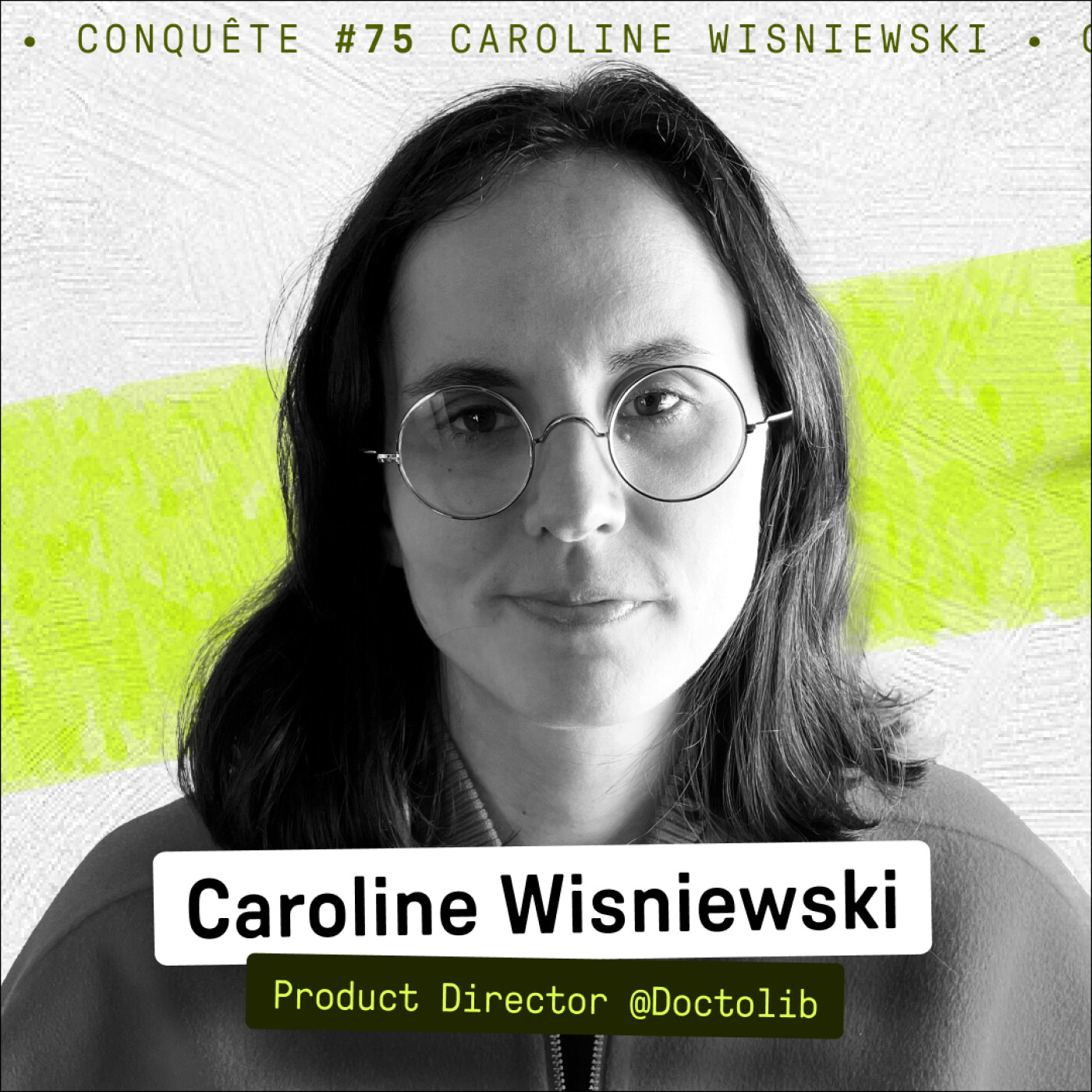 La révolution interne de Doctolib : de 500 sales à la scalabilité produit avec Caroline Wisniewski - Conquête #75