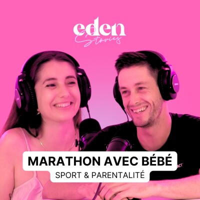 [FORMAT LONG] Marathon avec bébé : Sport & Parentalité - Eden Stories cover
