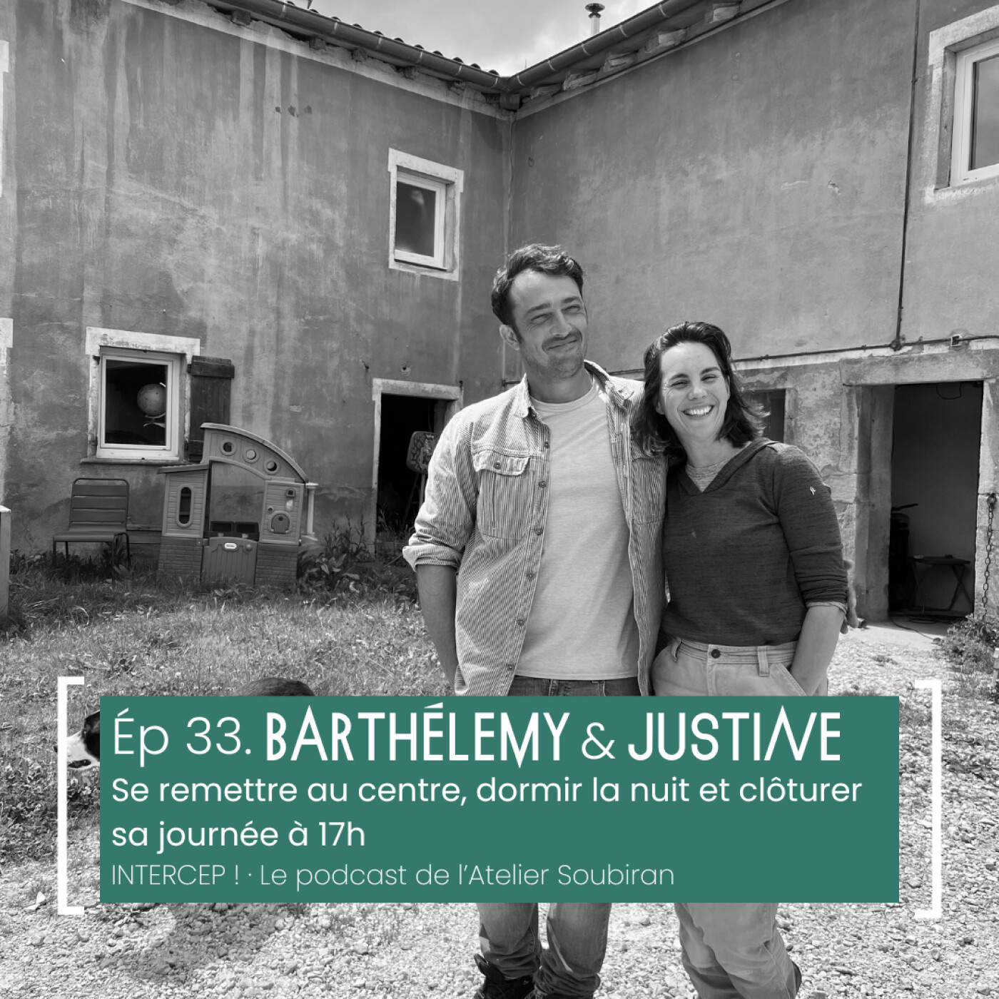 #33 · Justine & Barthélemy, se remettre au centre, dormir la nuit et clôturer sa journée à 17h