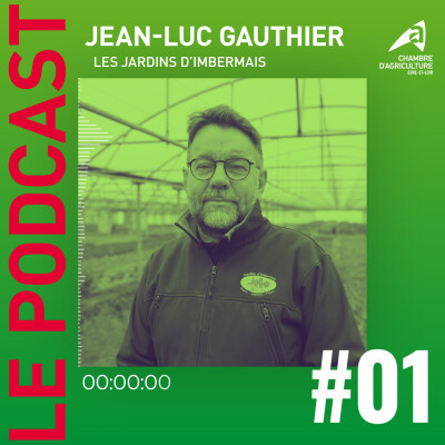 Podcast #01 : Diversification agricole & circuits courts, le parcours inspirant de Jean-Luc Gauthier cover