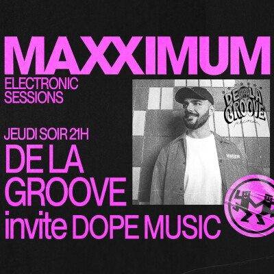 MAXXIMUM DJ'S : DE LA GROOVE INVITE DOPE MUSIC cover