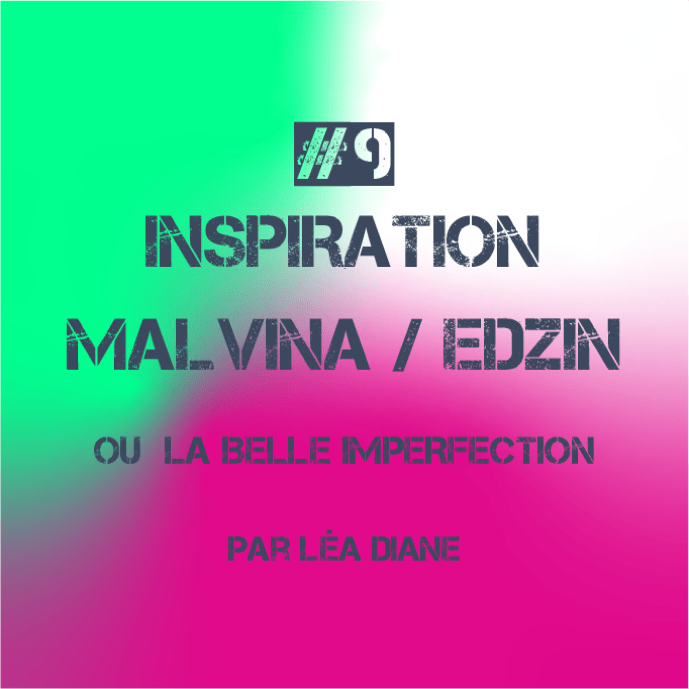 #9. Malvina ou La Belle Imperfection (Inspiration)