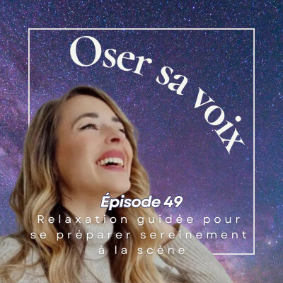 Episode 49 : Relaxation guidée pour se préparer sereinement à la scène cover
