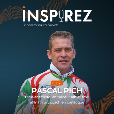 [EXTRAIT] Pascal Pich : ultra-triathlon, comment repousser les limites du corps et du mental ? cover